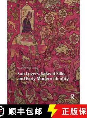 【3-4周达】Sufi Lovers, Safavid Silks and Early Modern Identity [9789463721738]