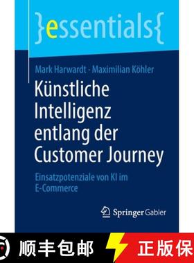【3-4周达】Künstliche Intelligenz entlang der Customer Journey : Einsatzpotenziale von KI im E-Commerce [9783658391089]