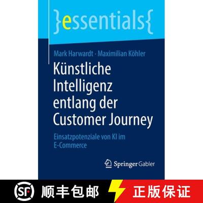 【3-4周达】Künstliche Intelligenz entlang der Customer Journey : Einsatzpotenziale von KI im E-Commerce [9783658391089]