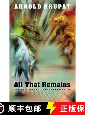 【3-4周达】All That Remains: Varieties of Indigenous Expression [9780803218901]