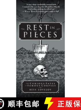 【3-4周达】Rest in Pieces: The Curious Fates of Famous Corpses [9781451655001]