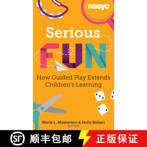 【3-4周达】Serious Fun : How Guided Play Extends Children's Learning [9781938113390]