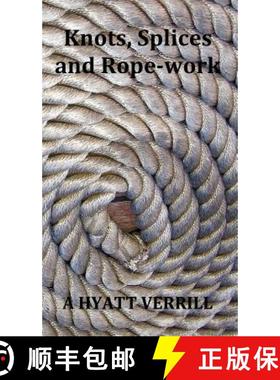 【3-4周达】Knots, Splices and Rope-Work (Fully Illustrated) [9781781390122]
