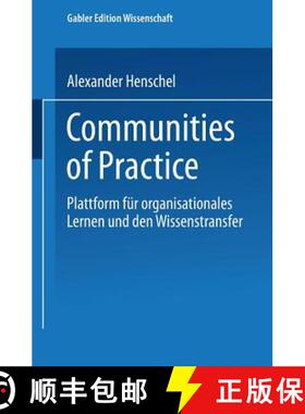 【3-4周达】Communities of Practice: Plattform Für Organisationales Lernen Und Den Wissenstransfer [9783824474332]