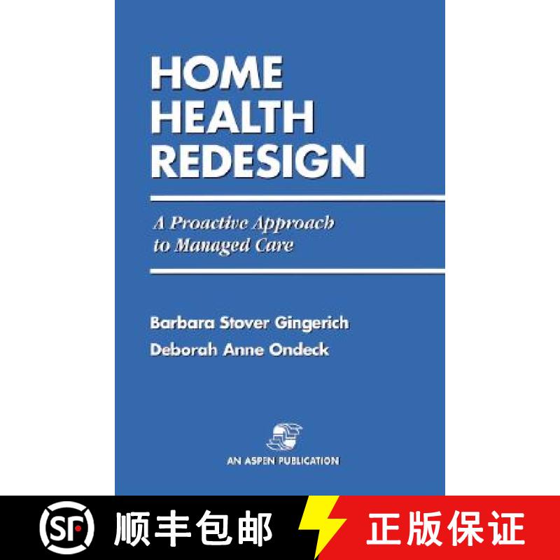 【3-4周达】Home Health Redesign: A Proactive Approach to Managed Care [9780834207813]
