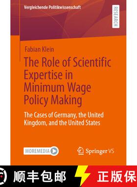 【3-4周达】The Role of Scientific Expertise in Minimum Wage Policy Making : The Cases of Germany, the... [9783658327453]