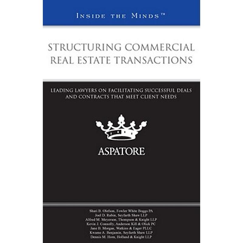 Structuring Commercial Real Estate Transactions: Leading Lawyers on Facilitating Successful Deals and... [9780314278036] 书籍/杂志/报纸 原版其它 原图主图