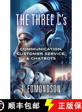 预订 The Three C's: Communication, Customer Service, & Chatbots [9781958891094]