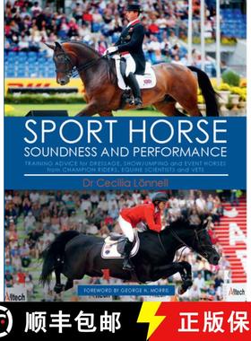 【3-4周达】Sport Horse: Soundness and Performance — Training Advice for Dressage, Showjumping and Ev... [9781910016244]
