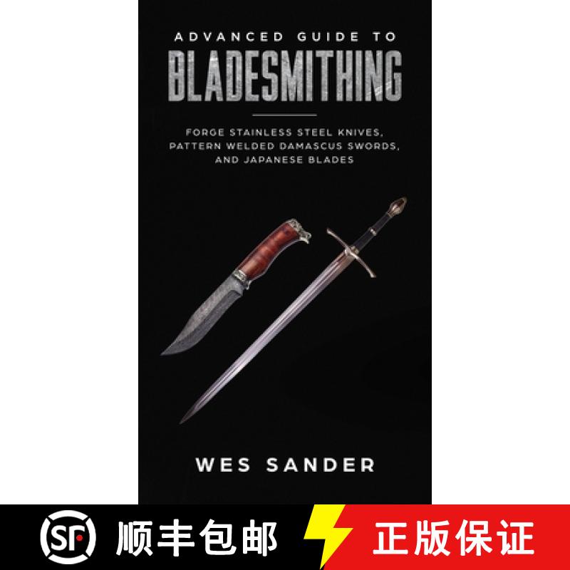 【3-4周达】Advanced Guide to Bladesmithing: Forge Pattern Welded Damascus Swords, Japanese Blades, an... [9781951035426]