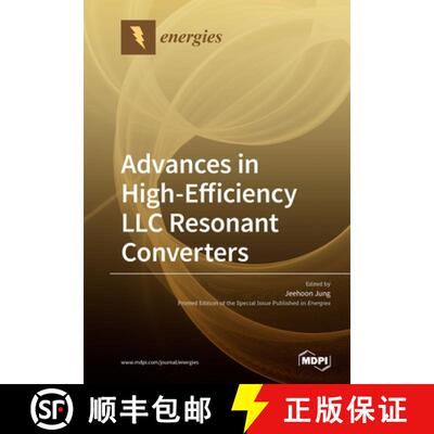 【3-4周达】Advances in High-Efficiency LLC Resonant Converters [9783039283866]
