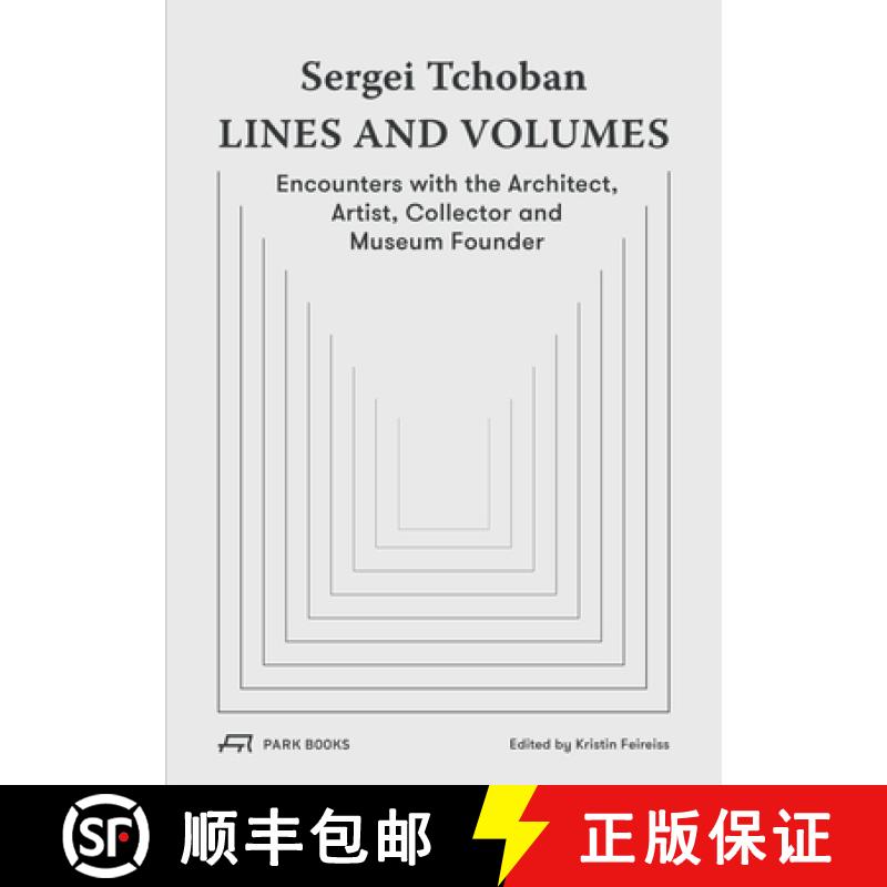 【3-4周达】Sergei Tchoban - Lines and Volumes : Encounters with the Architect, Artist, Collector and ... [9783038602057]