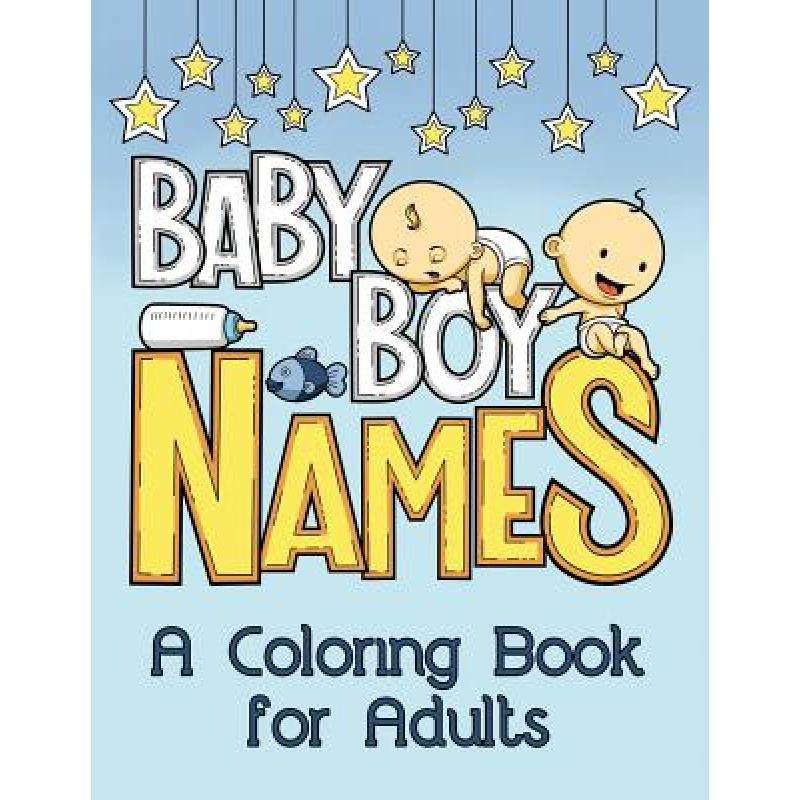 预订 baby boy names: a coloring book for . [9781947364011]