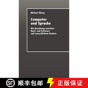 【3-4周达】Computer und Sprache: Die Beziehung zwischen Hard- und Software und menschlichem Denken [9783824405374]
