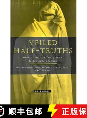 预订 Veiled Half Truths: Western Travellers' Perceptions of Middle Eastern Women [9781860640278]