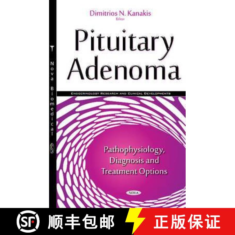 【3-4周达】Pituitary Adenoma: Pathophysiology, Diagnosis and Treatment Options *Editor to see the fin... [9781634849852]