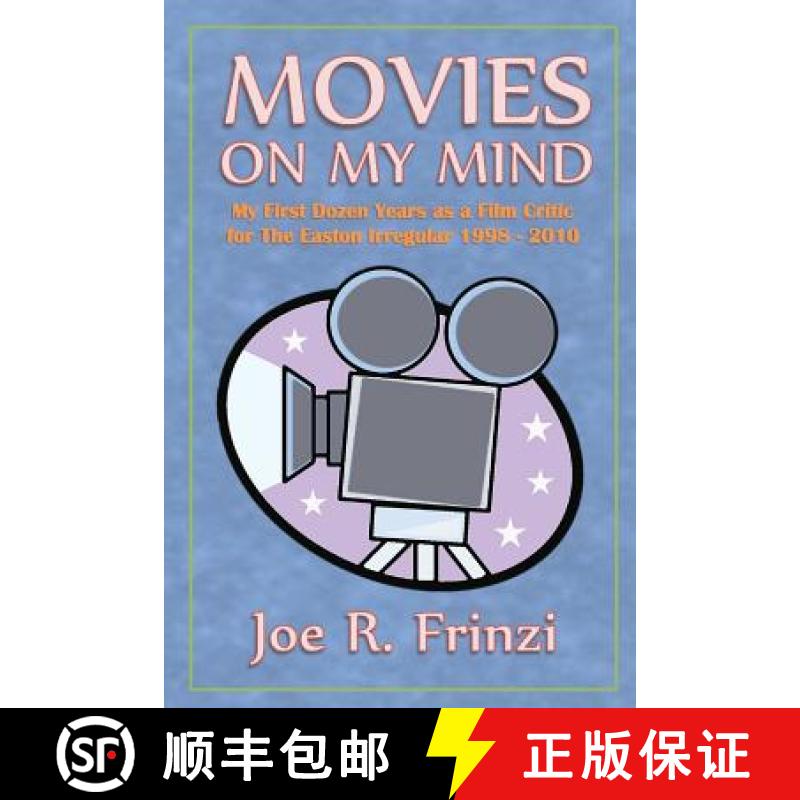 【3-4周达】Movies On My Mind: My First Dozen Years as a Film Critic For the Easton Irregular 1998-2010 [9780615931876]