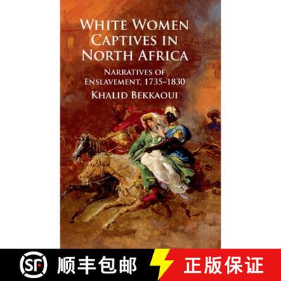 【3-4周达】White Women Captives in North Africa : Narratives of Enslavement, 1735-1830 (1st ed. 2011)... [9781349307487]