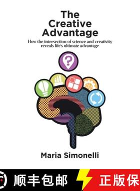 【3-4周达】The Creative Advantage: How the intersection of science and creativity reveal life's ultim... [9780648939603]