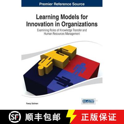 【3-4周达】精装 Learning Models for Innovation in Organizations: Examining Roles of Knowledge Transfe... [9781466648845]