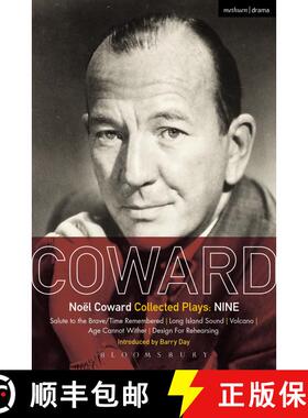 【3-4周达】Coward Plays: Nine: Salute to the Brave/Time Remembered; Long Island Sound; Volcano; Age C... [9781350041325]