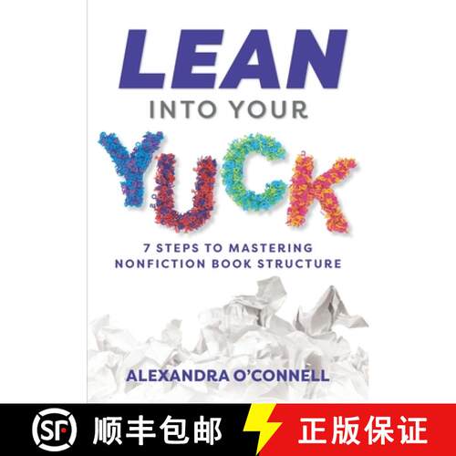 【3-4周达】Lean Into Your Yuck: 7 Steps to Mastering Nonfiction Book Structure [9781735062105]