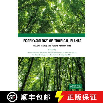 【3-4周达】精装 Ecophysiology of Tropical Plants: Recent Trends and Future Perspectives [9781032370446]