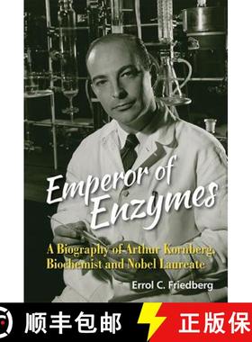 【3-4周达】Emperor of Enzymes: A Biography of Arthur Kornberg, Biochemist and Nobel Laureate [9789814699808]