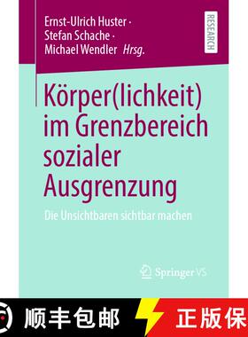 【3-4周达】Körper(lichkeit) im Grenzbereich sozialer Ausgrenzung : Die Unsichtbaren sichtbar machen ... [9783658340124]