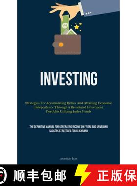 预订 Investing: Strategies For Accumulating Riches And Attaining Economic Independence Through A Broa... [9781837878611]