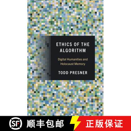 【3-4周达】精装 Ethics of the Algorithm – Digital Humanities and Holocaust Memory [9780691258966]