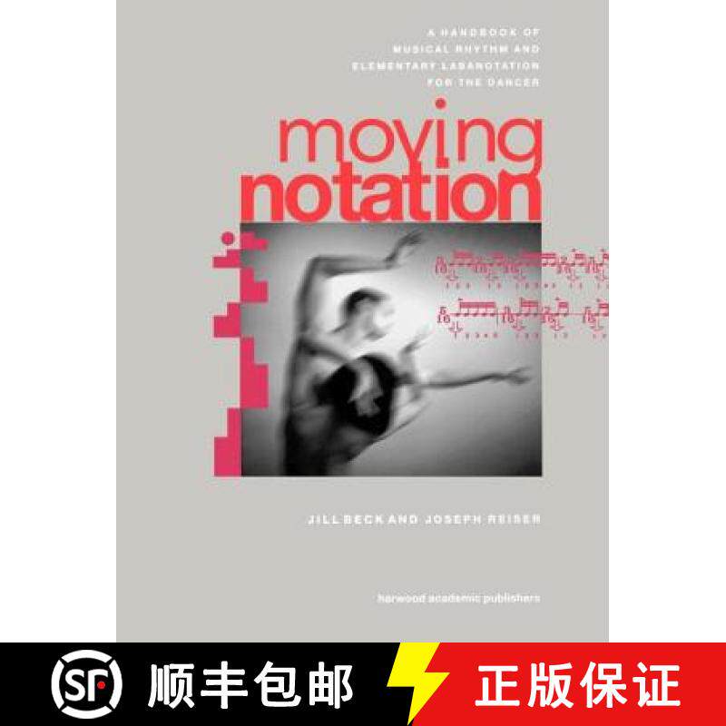 【3-4周达】Moving Notation: A Handbook of Musical Rhythm and Elementary Labanotation for the Dancer [9789057021794]
