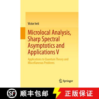 【3-4周达】精装 Microlocal Analysis, Sharp Spectral Asymptotics and Applications V : Applications to ... [9783030305604]