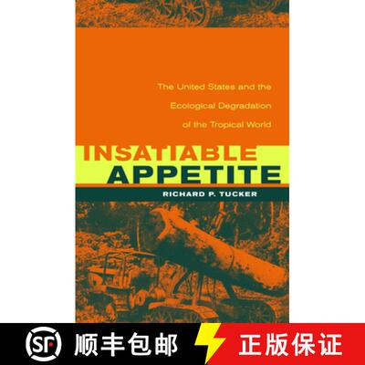 【3-4周达】精装 Insatiable Appetite: The United States and the Ecological Degradation of the Tropical... [9780520220874]