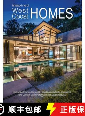 预订 Inspired West Coast Homes: Distinctive Homes Curated by Leading Architects, Designers, and Custo... [9781917438308]