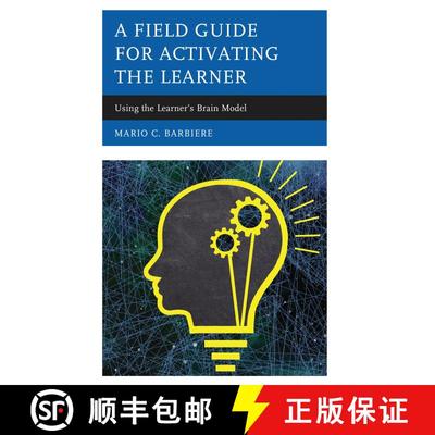 【3-4周达】A Field Guide for Activating the Learner : Using the Learner's Brain Model [9781475841213]