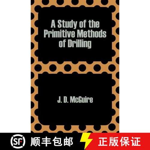 【3-4周达】Study of the Primitive Methods of Drilling, A [9781410203397]