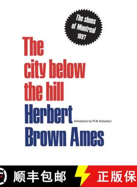 【3-4周达】The City Below The Hill : The Slums of Montreal, 1897 [9780802061423]