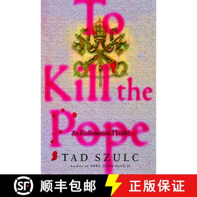 【3-4周达】To Kill The Pope: An Ecclesiastical Thriller [9781476774770]