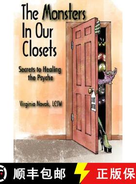 预订 The Monsters in Our Closets: Secrets to Healing the Psyche [9780979964305]
