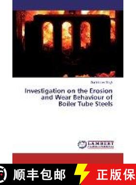 预订 Investigation on the Erosion and Wear Behaviour of Boiler Tube Steels [9783330009905]