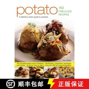 【3-4周达】Potato: 150 Fabulous Recipes: The Complete Potato-Lover's Handbook - Identification, Prepa... [9781846814143]