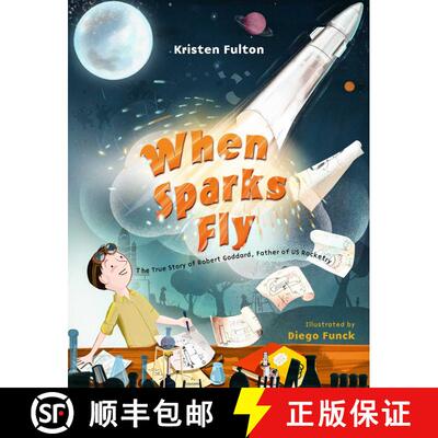 【3-4周达】精装 When Sparks Fly: The True Story of Robert Goddard, the Father of US Rocketry [9781481460989]