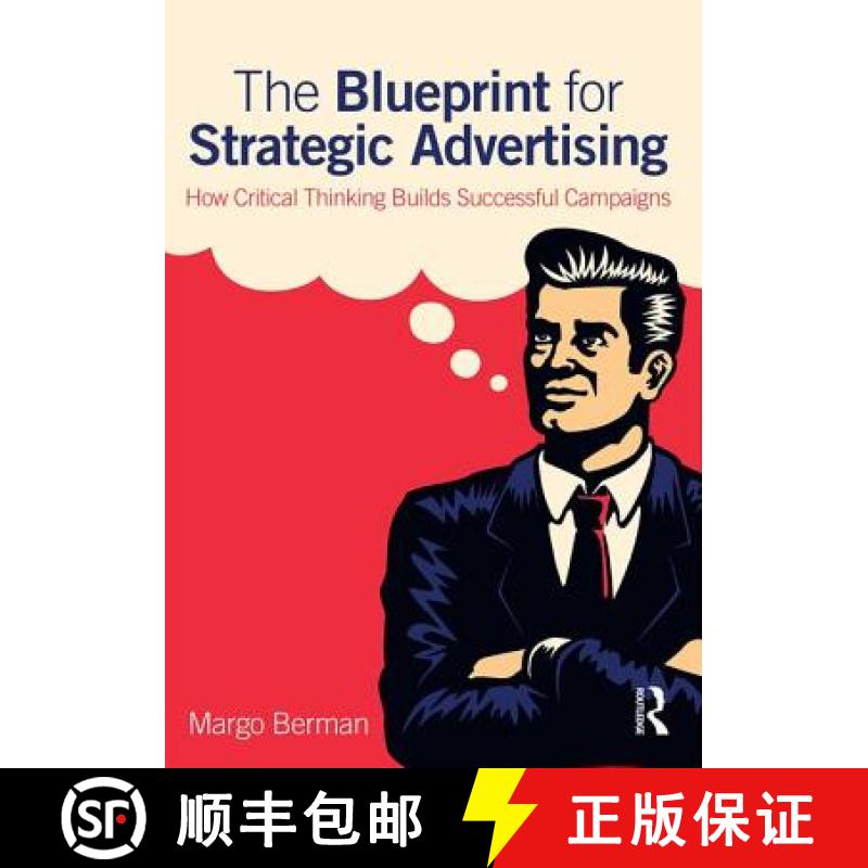 【3-4周达】The Blueprint for Strategic Advertising: How Critical Thinking Builds Successful Campaigns [9780765646583]