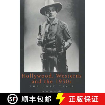 【3-4周达】精装 Hollywood, Westerns And The 1930S : The Lost Trail [9780859896931]