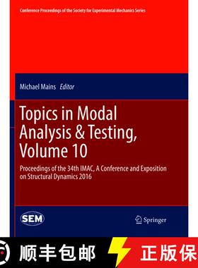 【3-4周达】Topics in Modal Analysis & Testing, Volume 10 : Proceedings of the 34th IMAC, A Conference... [9783319807607]