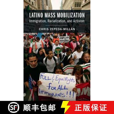 【3-4周达】Latino Mass Mobilization: Immigration, Racialization, and Activism [9781107434127]