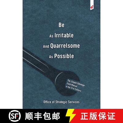 【3-4周达】Be As Irritable And Quarrelsome As Possible: The Simple Sabotage Field Manual in the 21st ... [9781609441678]
