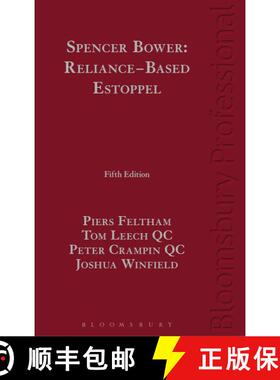 【3-4周达】Spencer Bower: Reliance-Based Estoppel : The Law of Reliance-Based Estoppel and Related Do... [9781847665706]