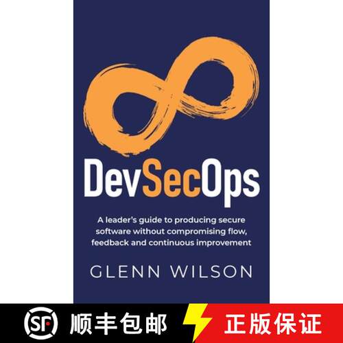 【3-4周达】DevSecOps: A leader's guide to producing secure software without compromising flow, feedba... [9781781335024]